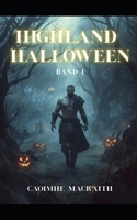 Highland Halloween - Band 1: Zwischen den Welten gefangen (German Edition) B0FS5YJTPJ Book Cover