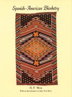 Spanish-American Blanketry: Its Relationship to Aboriginal Weaving in the Southwest 0933452225 Book Cover