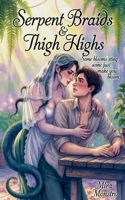 Serpent Braids & Thigh Highs B0GCJMWH7F Book Cover