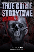 True Crime Storytime Volume 5: 12 Disturbing True Crime Stories to Keep You Up All Night B0BCCVT36C Book Cover