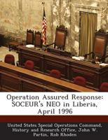 Operation Assured Response: Soceur's Neo in Liberia, April 1996 - Scholar's Choice Edition 1298051592 Book Cover