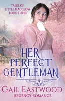 Her Perfect Gentleman, Regency Romance: Tales of Little Macclow Book 3 B0BQY8V9NG Book Cover