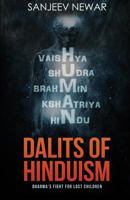 Dalits of Hinduism: Dharma's Fight for Lost Children 1539942872 Book Cover