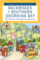 Backroads of Southern Georgian Bay: The Best of the Region, Revealed 0228103657 Book Cover