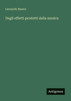Degli effetti prodotti dalla musica (Italian Edition) 3563234744 Book Cover