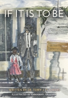 If It Is To Be 1948903989 Book Cover