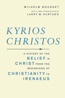 Kyrios Christos;: A history of the belief in Christ from the beginnings of Christianity to Irenaeus 1602589879 Book Cover