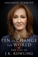 A Pen to Change the World: The Life of J.K. Rowling 1648212697 Book Cover