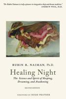 Healing Night: The Science and Spirit of Sleeping, Dreaming, and Awakening 0929636538 Book Cover