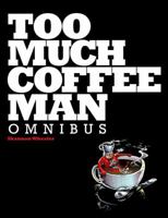 Too Much Coffee Man Omnibus 1595823077 Book Cover