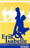 Erik & Isabelle Freshman Year at Foresthill High 0975584804 Book Cover