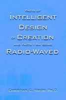 Facts of Intelligent Design of Creation and Facts I Am Being Radio-Waved 1425918832 Book Cover