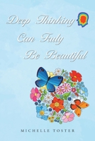 Deep Thinking Can Truly Be Beautiful 1728327571 Book Cover