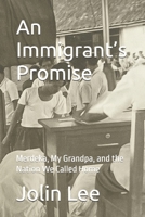 An Immigrant’s Promise: Merdeka, My Grandpa, and the Nation We Called Home B0FX7CS7QM Book Cover