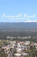 Farewell, Bend: A Bendite's Eulogy for Bend, Oregon B0GLLQRW5V Book Cover