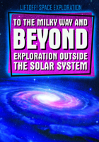To the Milky Way and Beyond: Exploration Outside the Solar System 1538258846 Book Cover