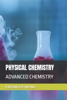 Physical Chemistry: Advanced Chemistry B0BB5DDD88 Book Cover