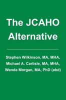 The JCAHO Alternative 1419653458 Book Cover