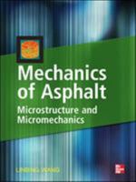 Mechanics of Asphalt: Microstructure and Micromechanics: Microstructure and Micromechanics 0071498540 Book Cover