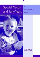 Special Needs & Early Years: A Practitioner's Guide 1849201331 Book Cover