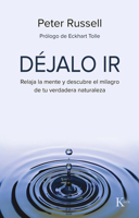 Déjalo ir: Relaja la mente y descubre el milagro de tu verdadera naturaleza 8499889816 Book Cover