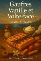 Gaufres vanille et volte-face (French Edition) B0FQJ2B369 Book Cover