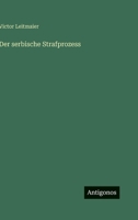 Der serbische Strafprozess (German Edition) 3563101965 Book Cover
