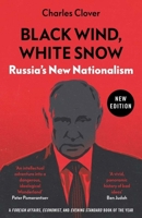 Black Wind, White Snow: The Rise of Russia’s New Nationalism 0300268351 Book Cover