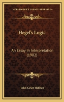 Hegel's Logic - An Essay In Interpretation 1014122074 Book Cover