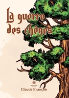 La guerre des chênes B0C7BJ41PD Book Cover