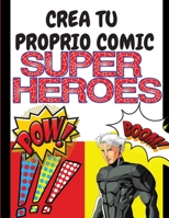 Crea tu proprio comic Superheroes: 100 originales plantillas de cómics en blanco para adultos, adolescentes y niños (Spanish Edition) B08J1Y6ZDZ Book Cover