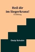 Heil Dir Im Siegerkranz! 3743705907 Book Cover