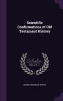 Scientific Confirmations of Old Testament History 1146934076 Book Cover