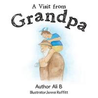 A Visit from Grandpa 1524692956 Book Cover