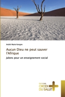 Aucun Dieu ne peut sauver l'Afrique: Jalons pour un enseignement social 6137370984 Book Cover