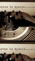 notes to my self typewriter style creative blank mega journal 1714298728 Book Cover