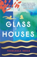 Glass Houses: 'a Devastatingly Compelling New Voice in Literary Fiction' - Louise O'Neill 1472272242 Book Cover