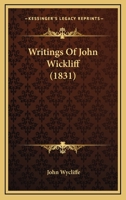 Writings Of John Wickliff 1120055733 Book Cover