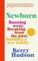 Newborn: Running Away, Breaking with the Past, Building a New Family 1784744999 Book Cover