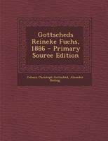 Gottscheds Reineke Fuchs, 1886 1017252343 Book Cover