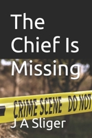 The Chief Is Missing B09NH3B2L8 Book Cover