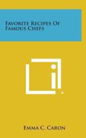 Favorite Recipes Of Famous Chefs 1432593269 Book Cover