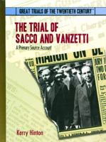 The Trial of Sacco and Vanzetti: A Primary Source Account (Great Trials of the 20th Century.) 0823939731 Book Cover