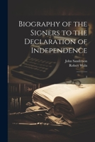 Biography of the Signers to the Declaration of Independence: 3 1021502863 Book Cover