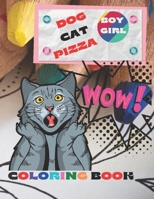 boy girl dog cat pizza coloring book: A Fun Coloring Gift Book for Lovers coloring for cat and dog and Animal Designs, Quick and Easy Cocktail B0915Q93B9 Book Cover
