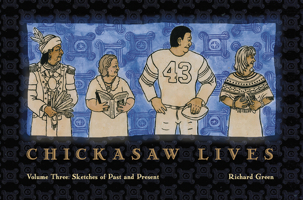 Chickasaw Lives: Sketches of Past and Present 0979785898 Book Cover