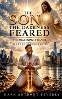 The Son the Darkness Feared - The Awakening of Daniel B0HGKZLRG8 Book Cover