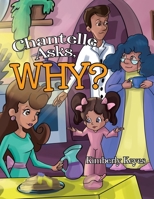 Chantelle Asks, Why? 0228871263 Book Cover