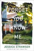 Forget You Know Me 1250252970 Book Cover