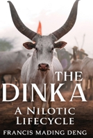 The Dinka A Nilotic of Lifecyle 0645522902 Book Cover